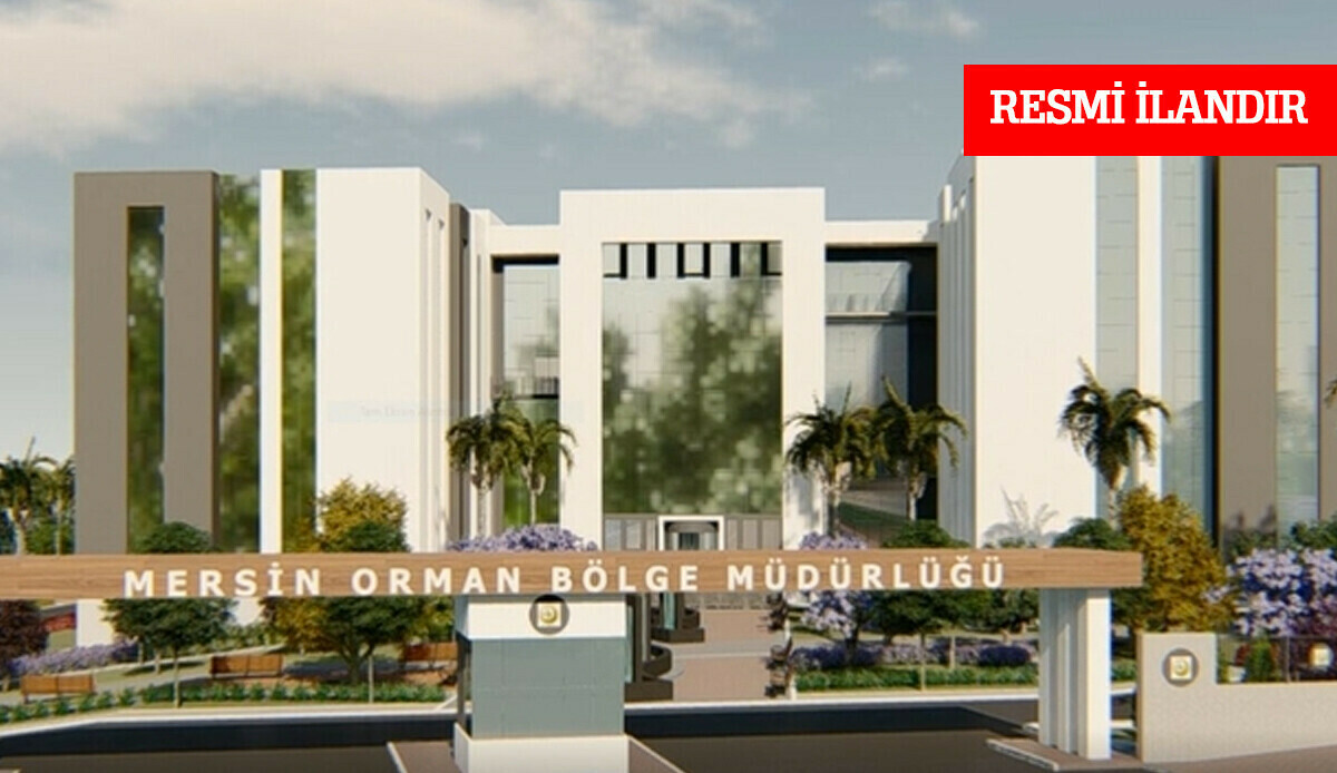 İLAN MERSİN ORMAN İŞLETME MÜDÜRLÜĞÜ