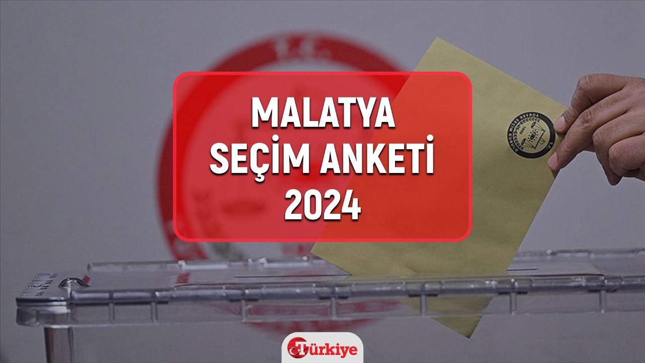 Malatya yerel seçim anketi 2024 sonuçları açıklandı görseli