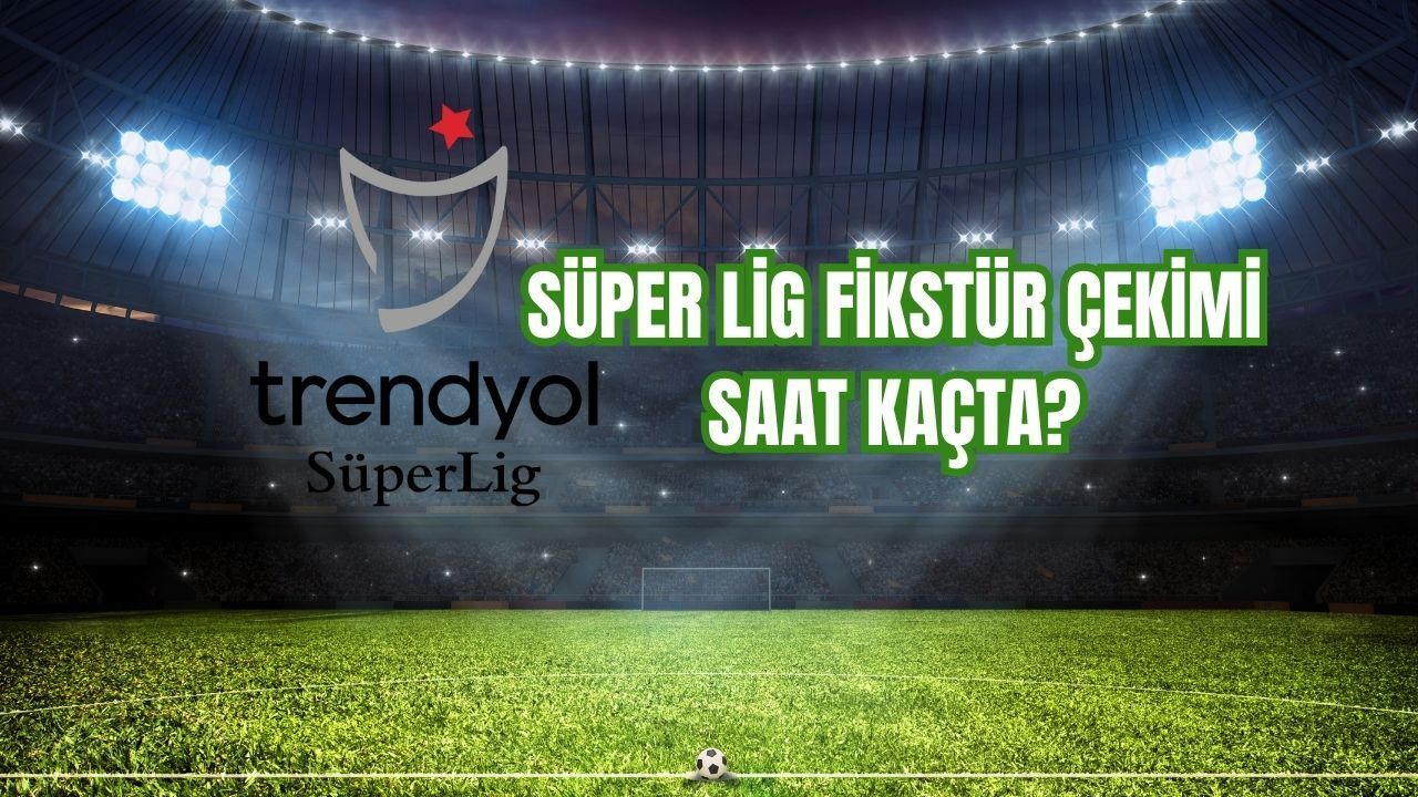 Süper Lig fikstür çekimi bugün 14.00'te başlayacak görseli