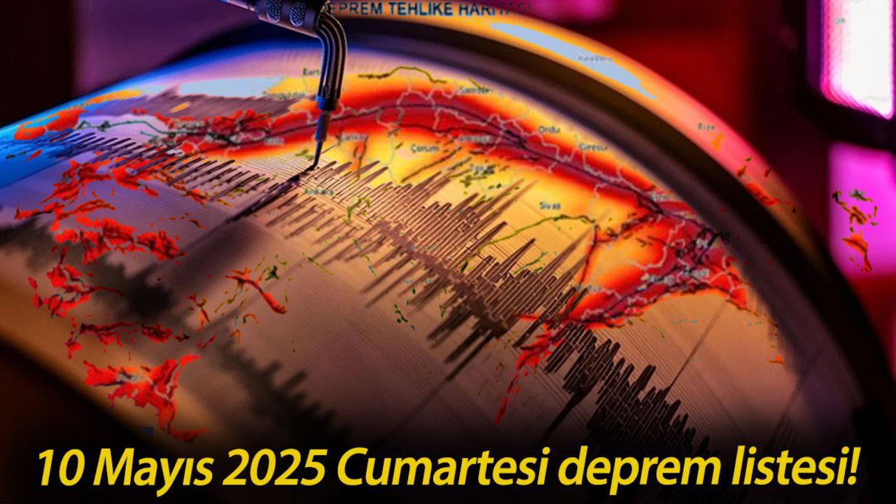 10 Mayıs 2025 Cumartesi deprem listesi! Son dakika deprem mi oldu? görseli