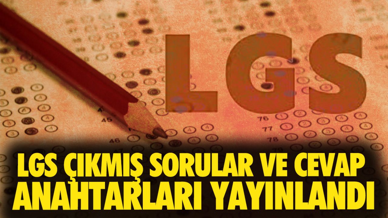 LGS çıkmış sorular ve cevap anahtarları yayınlandı! MEB LGS 2018'den 2024'e kadar tüm sorular ve cevap anahtarı görseli