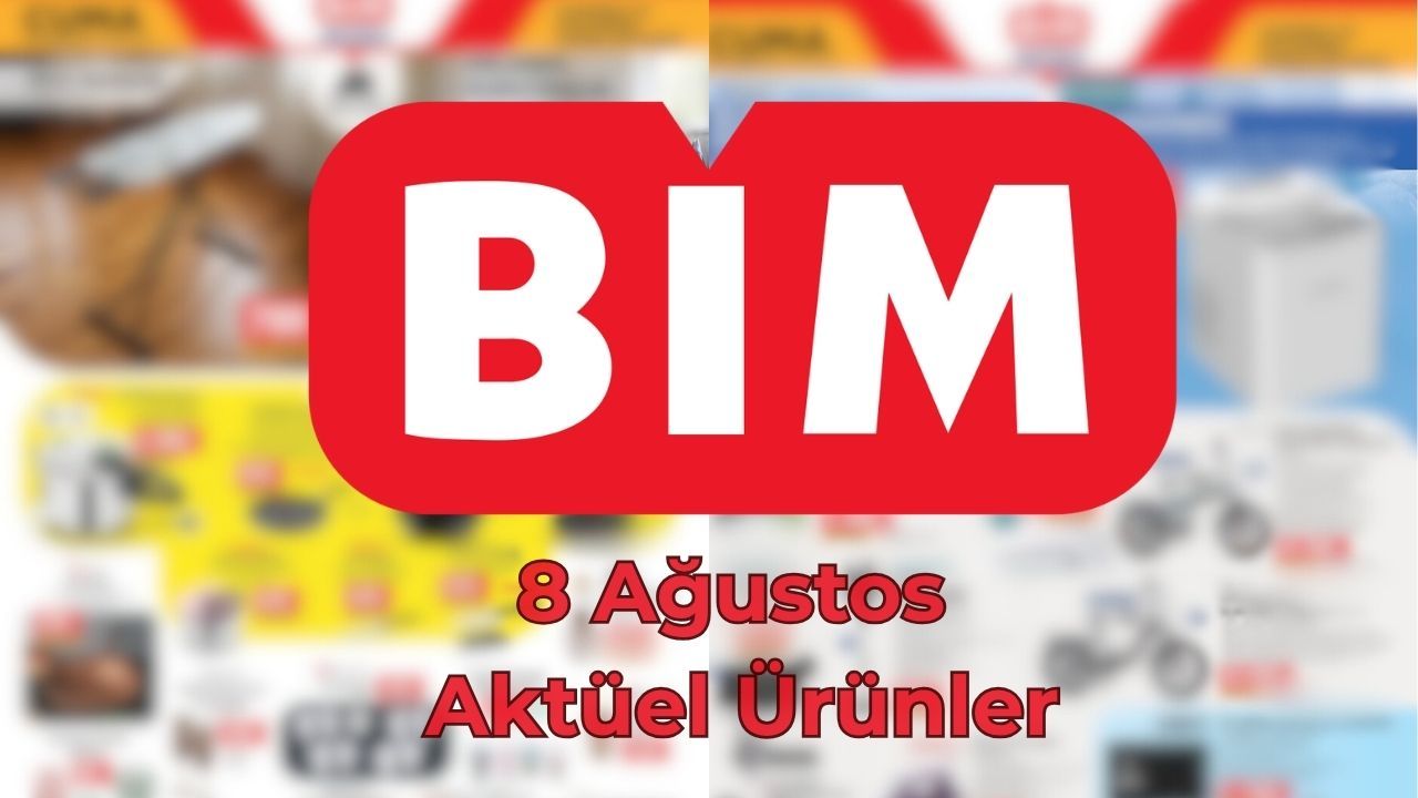8 Ağustos BİM Aktüel ürünler fiyat listesi! Bu hafta hangi ürünler geldi?