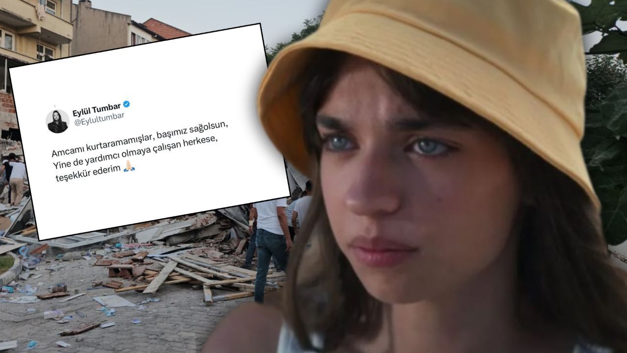 "Depremde amcamı kaybettim"... Oyuncu Eylül Tumbar