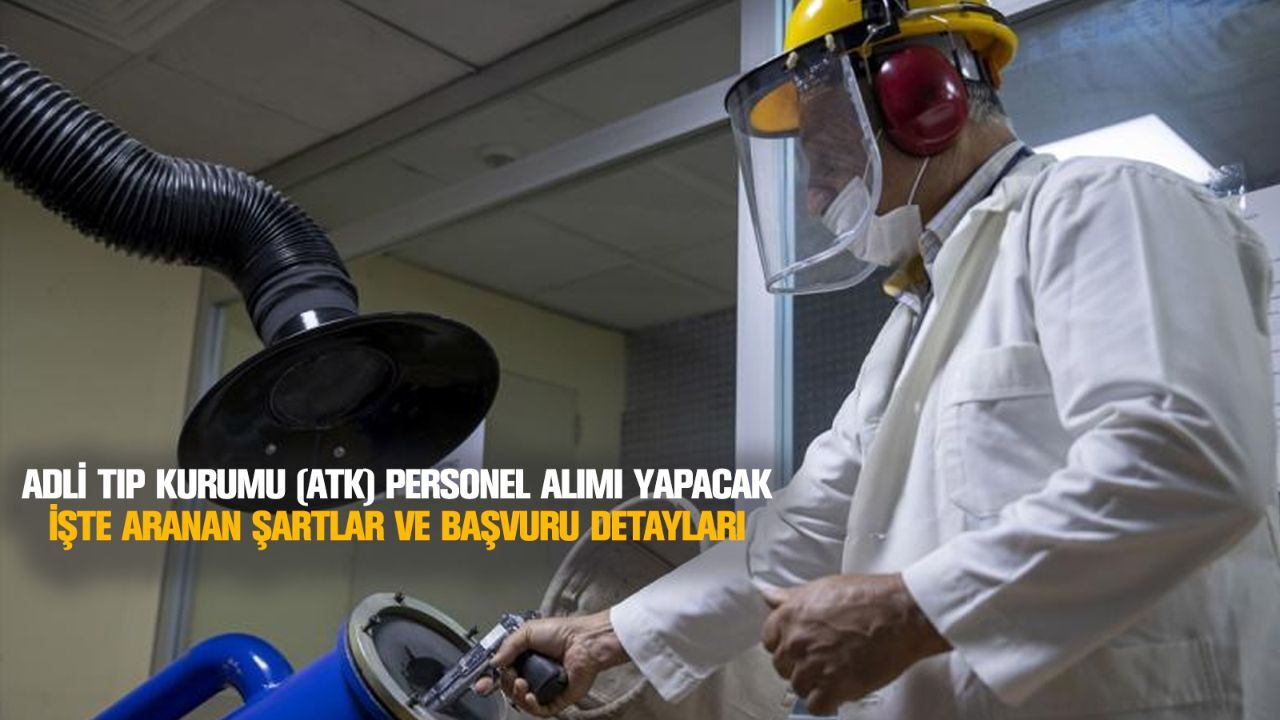 Adli Tıp Kurumu 155 sözleşmeli personel alacak: Şartlar neler, başvuru nasıl ve nereden yapılır?