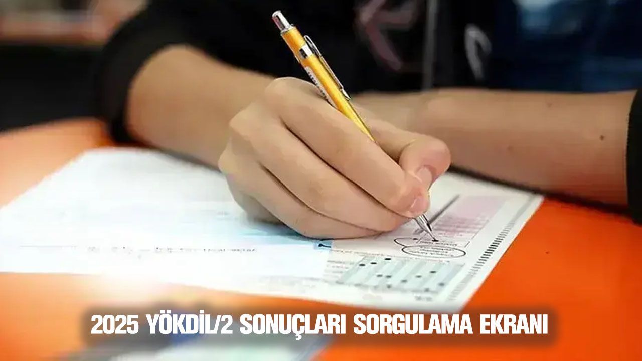 2025 YÖKDİL/2 sonuçları sorgulama ekranı! YÖKDİL açıklandı mı?