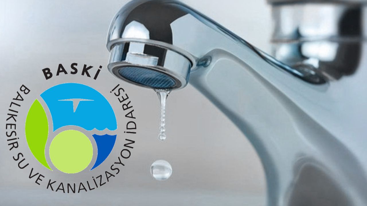 Balıkesir su kesintisi sorgulama: Balıkesir'de sular ne zaman gelecek?