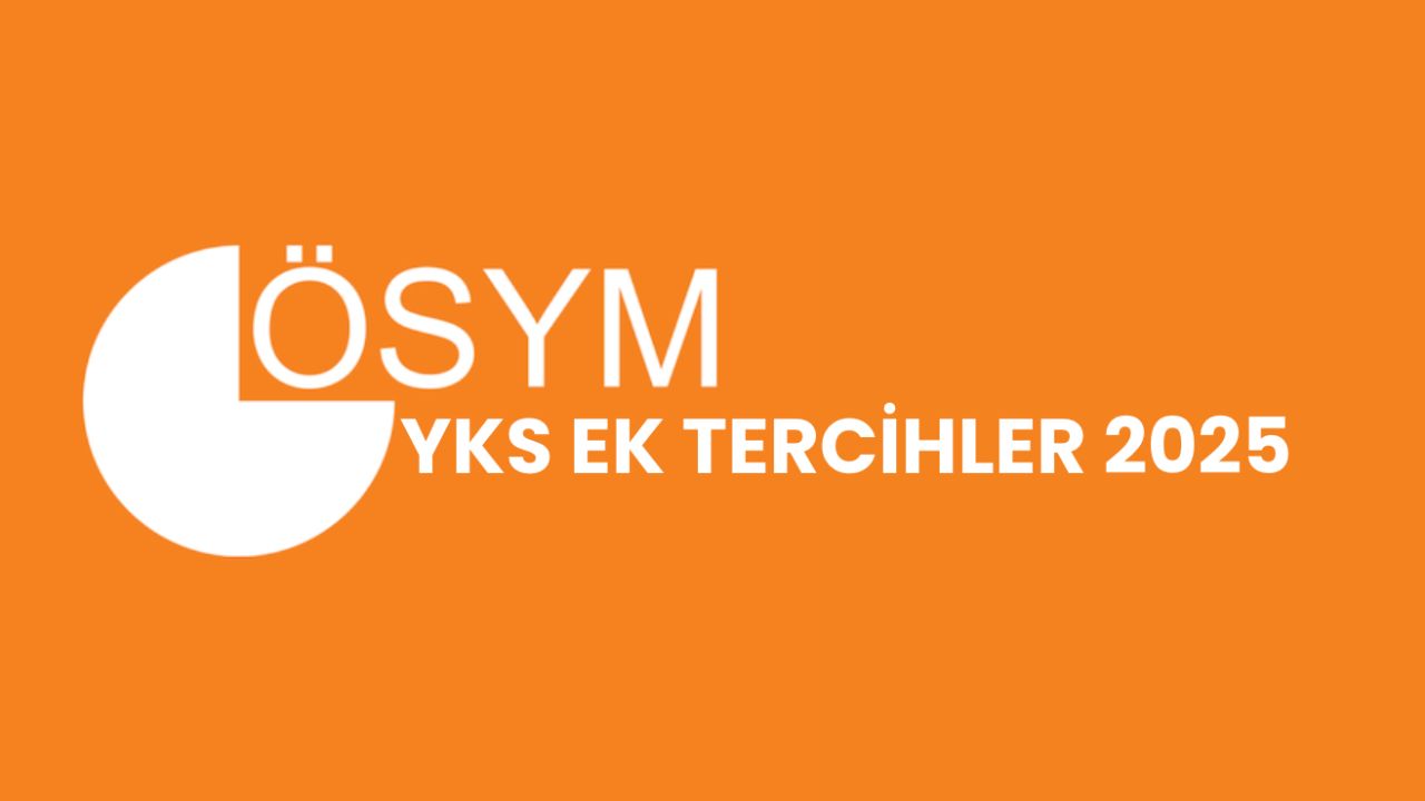 YKS ek tercihler ne zaman, ek tercih kılavuzu ne zaman yayımlanacak?