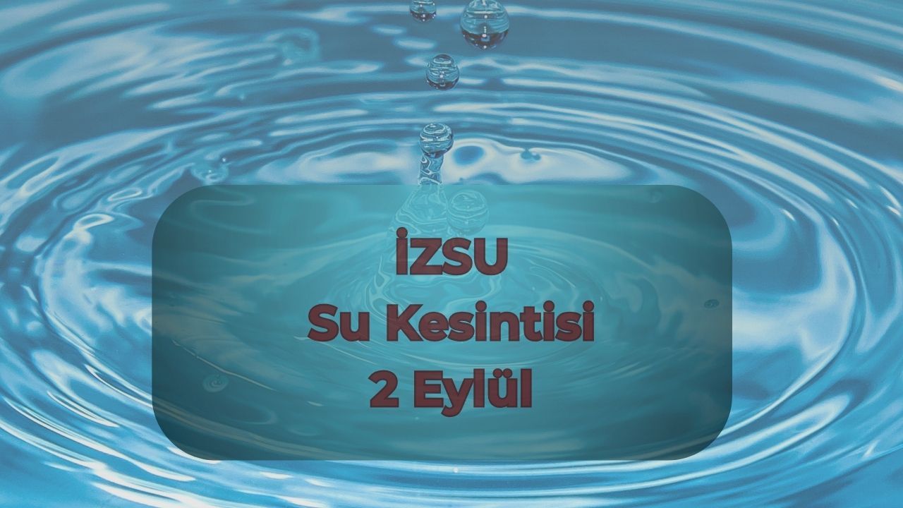 İzmir su kesintisi! İZSU 2 Eylül su kesintisi ne zaman bitecek?