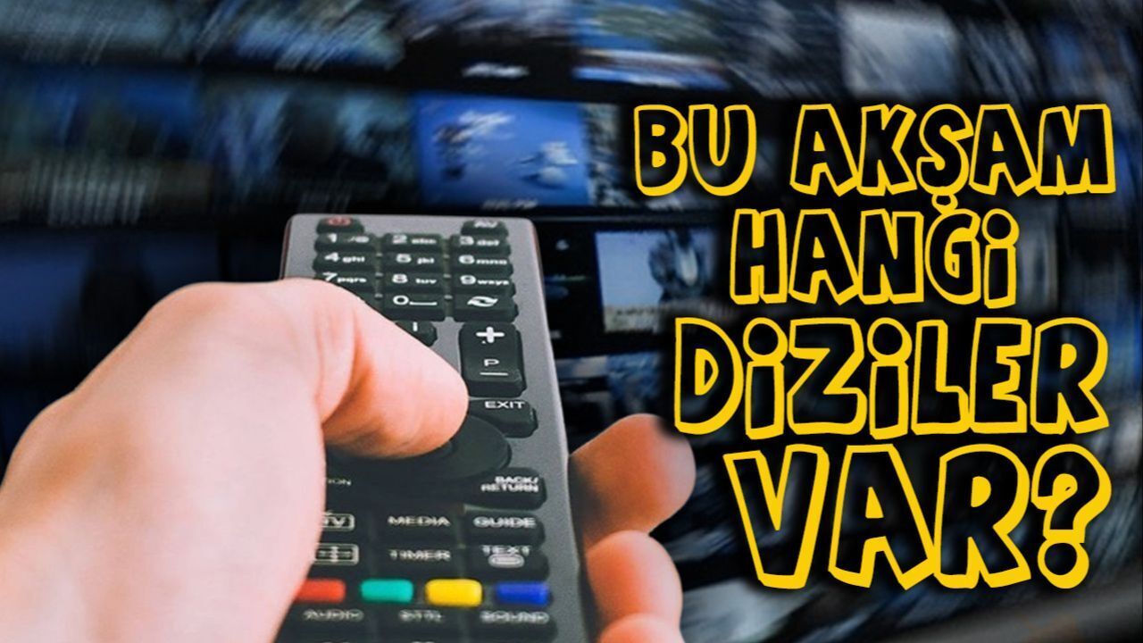 Bu akşam hangi diziler var? 5 Ekim TV yayın akışı belli oldu