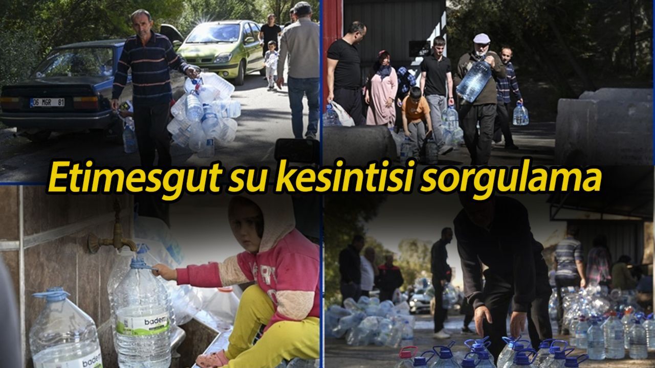 Etimesgut su kesintisi sorgulama: 8 Ekim Etimesgut'ta  sular ne zaman gelecek, saat kaçta?
