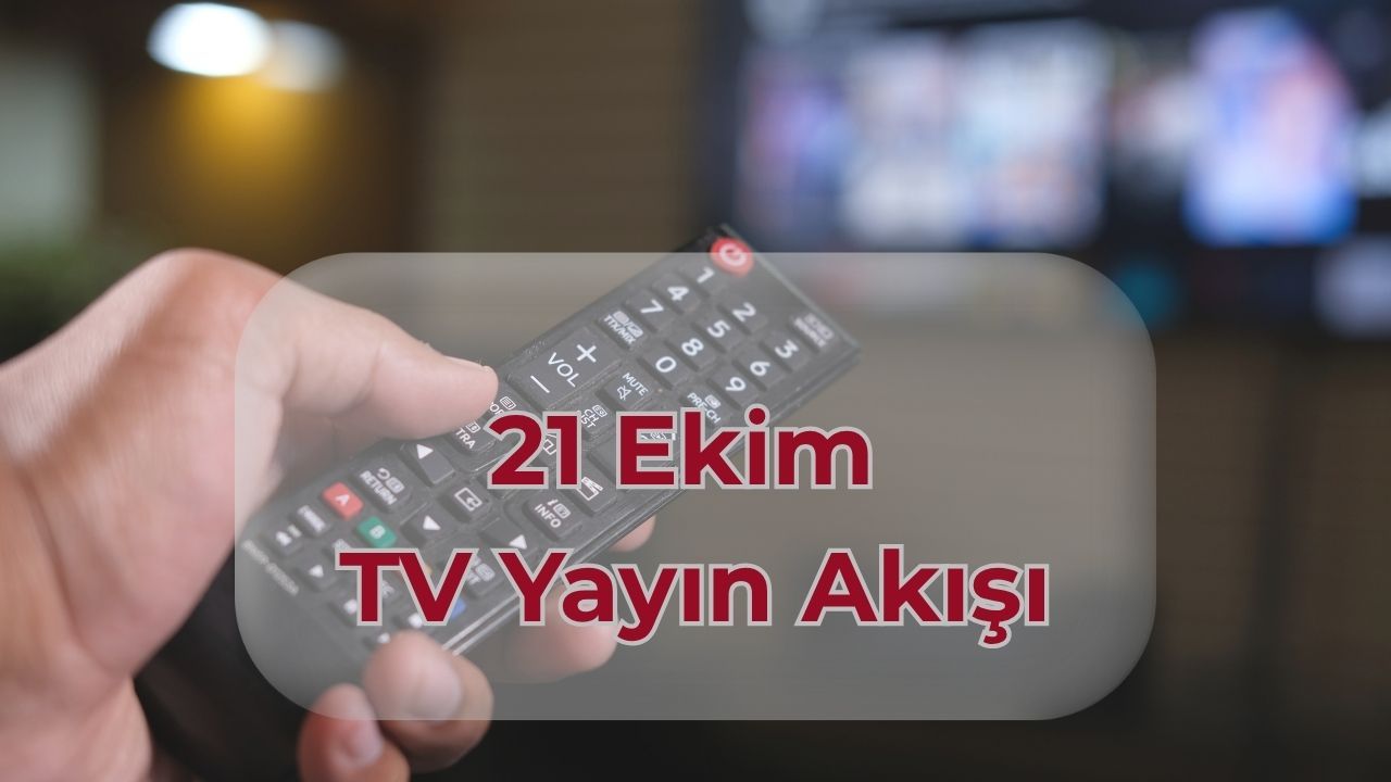 21 Ekim Salı günü hangi diziler var? TV yayın akışıyla belli oldu