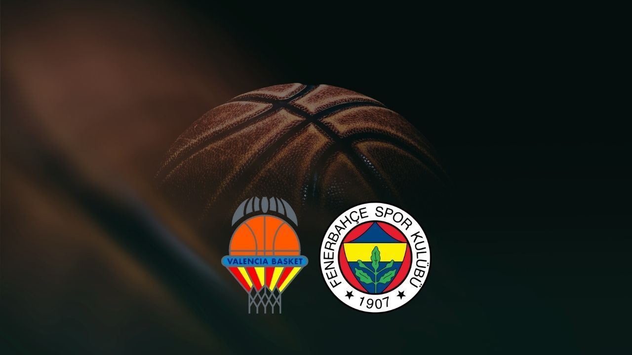 Valencia Basket - Fenerbahçe maçı hangi kanalda, saat kaçta?