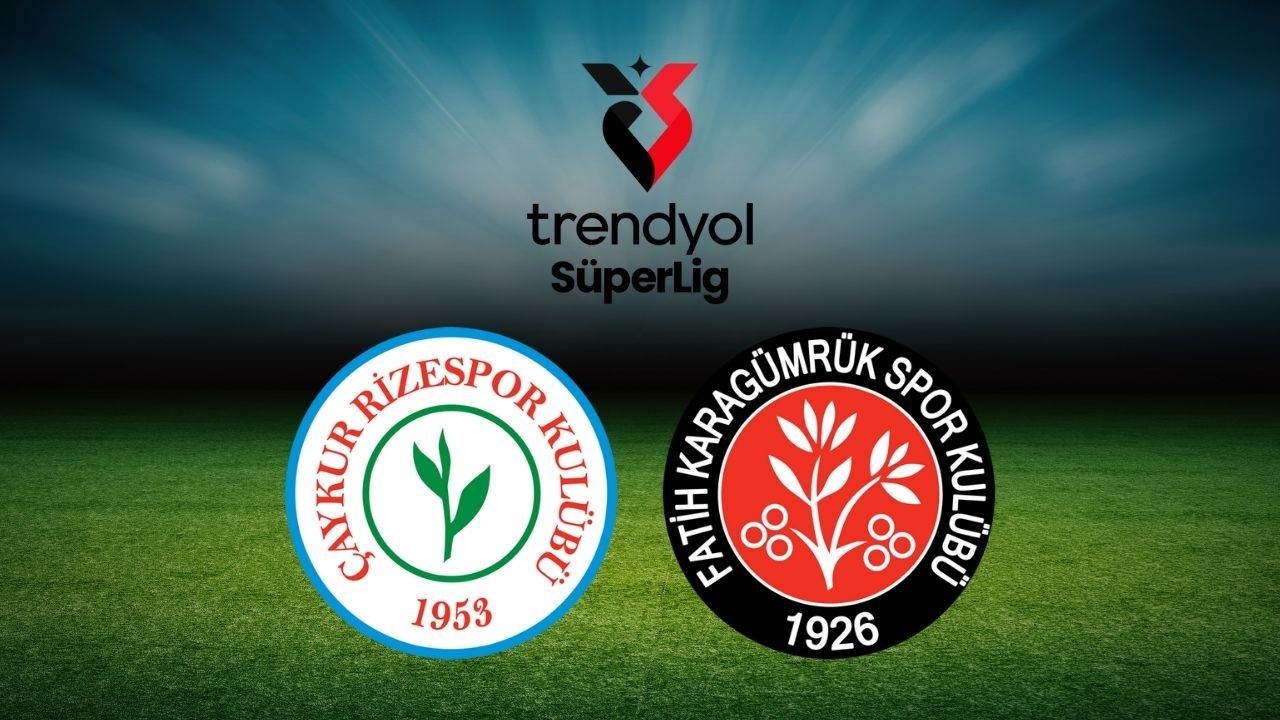 Rizespor Fatih Karagümrük maçı hangi kanalda? İşte karşılaşmanın saat ve yayın bilgileri!