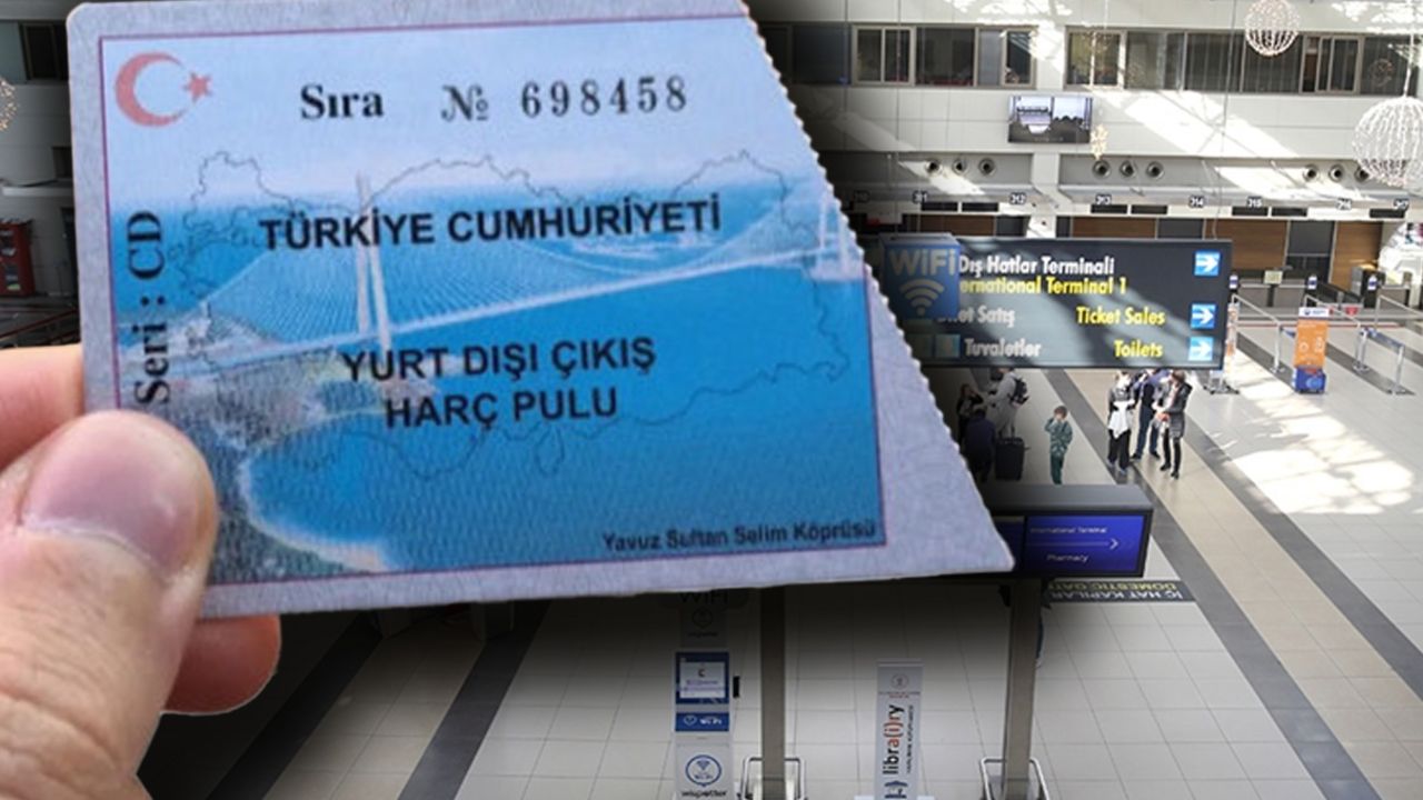 Yurt dışı harcı 2026'da kaç TL oldu, yurt dışı çıkış puluna ne kadar zam geldi? Tutarlar belli oldu