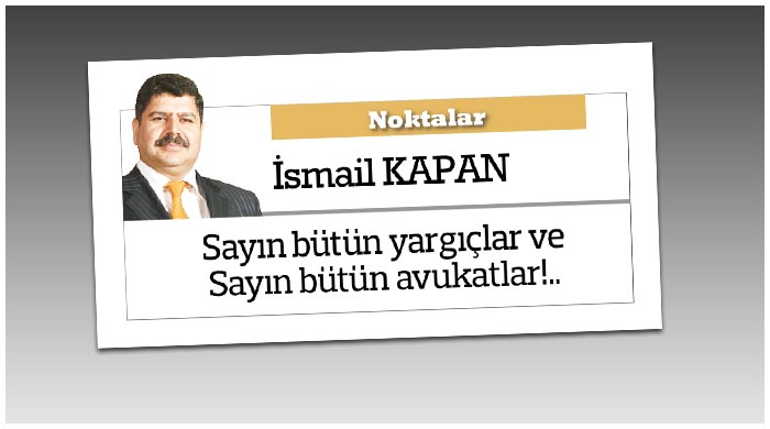 Sayın bütün yargıçlar ve Sayın bütün avukatlar!.. görseli