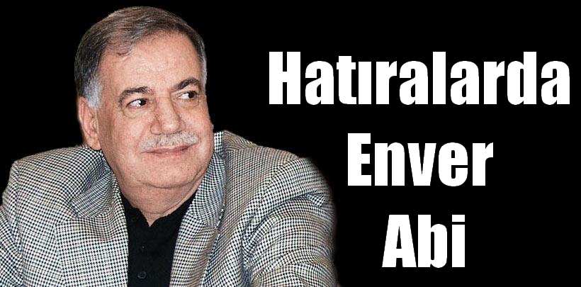 Hatıralardaki Enver Abi  görseli