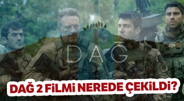 Dağ 2 filmi nerede çekildi? Dağ 2 hangi köyde çekildi? Dağ 2 oyuncuları kimler? ( DAĞ 2 FİLMİ KONUSU NE?) görseli